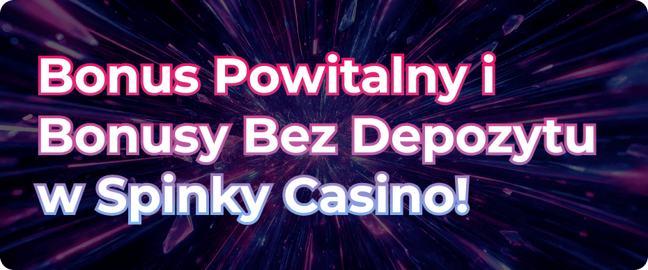 Bonusy w drugim legalnym kasynie Spinky, na które czekają gracze z Polski Bonusy w drugim legalnym kasynie Spinky, na które czekają gracze z Polski